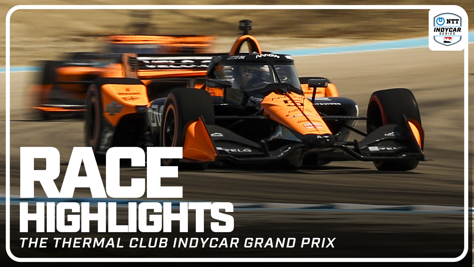 thumbnail for Race Highlights: 2025 The Thermal Club INDYCAR Grand Prix